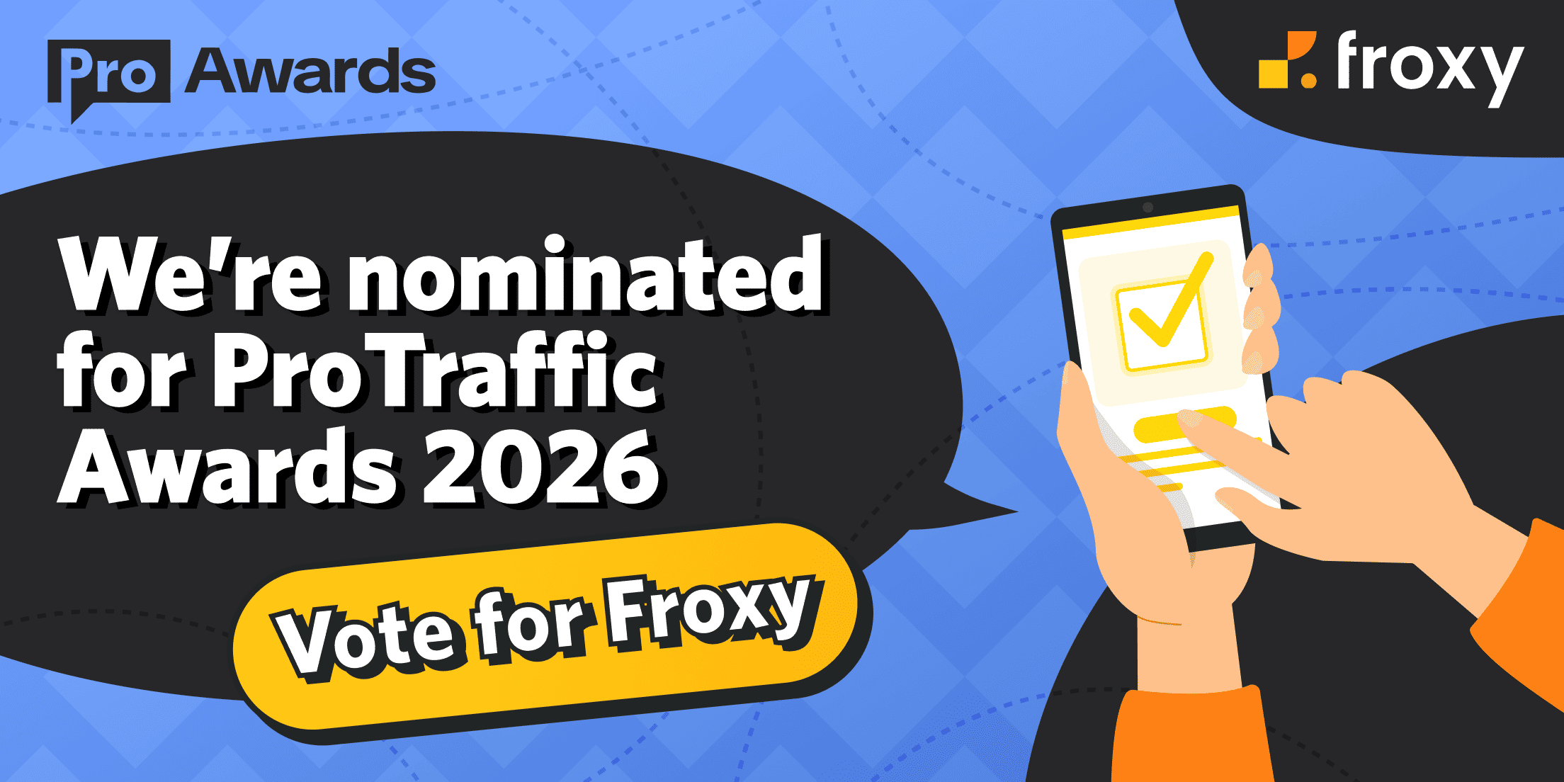 Support Froxy at the ProTraffic Awards 2026!