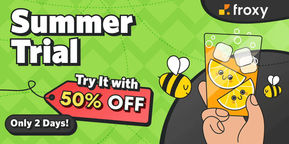 Summer Trial: Test Froxy Proxies with a 50% Discount