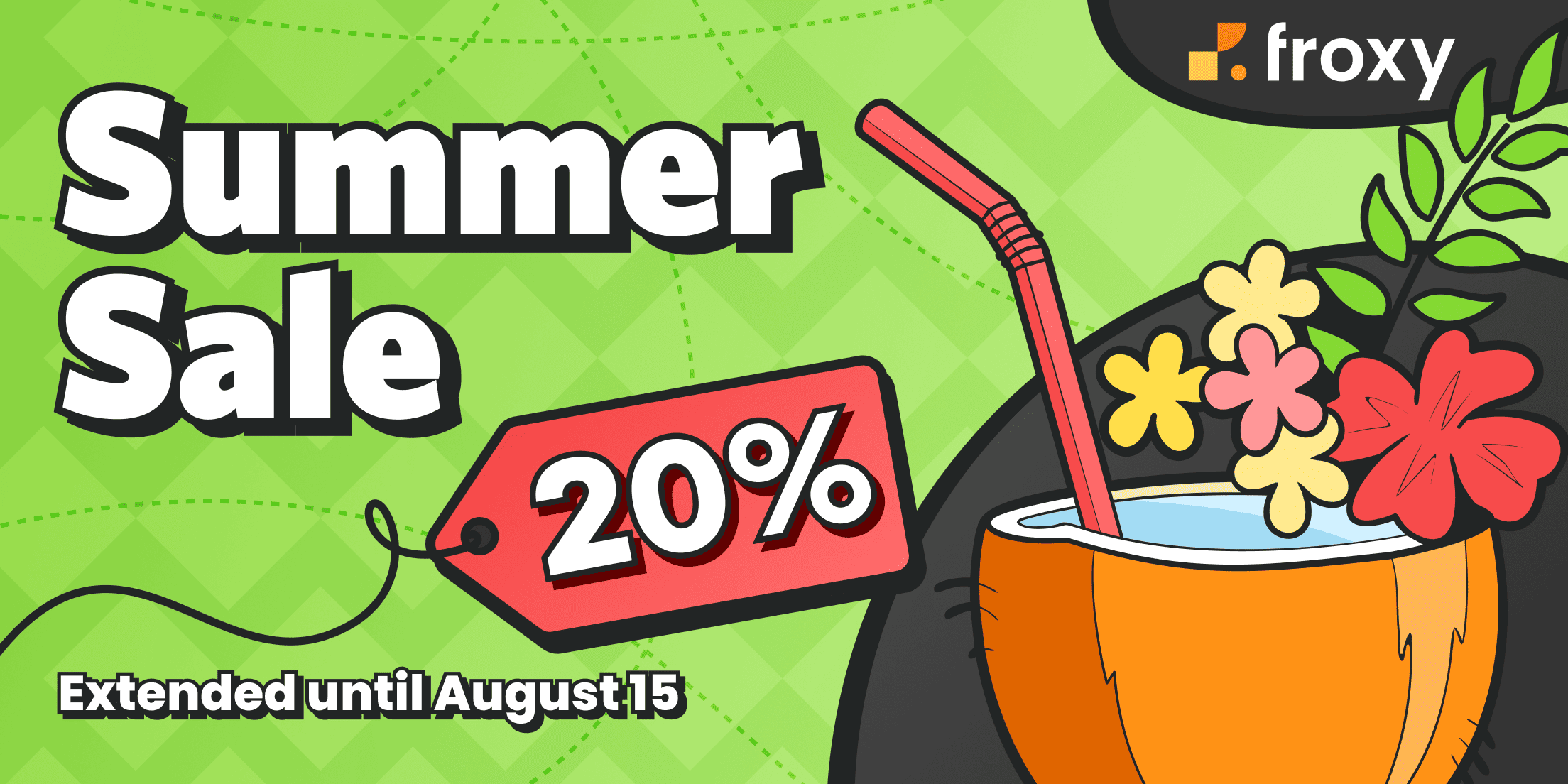 Froxy Summer Sale Extended! Don’t Miss Out — Offer Ends August 15